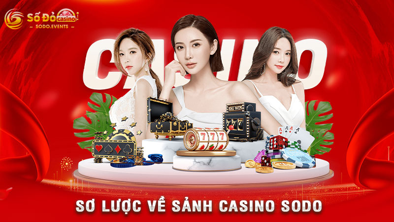 sơ lược về sảnh casino sodo